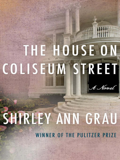 Title details for The House on Coliseum Street by Shirley Ann Grau - Available